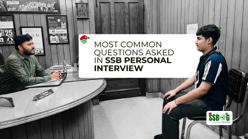 Most Common Questions Asked in SSB Personal Interview: What the Interviewing Officer Wants to Understand